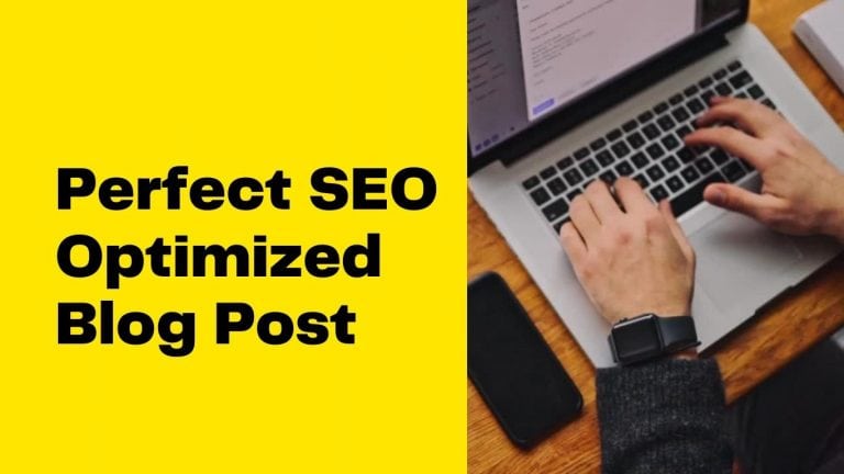 The Complete Guide to Creating the Perfect SEO Optimized Blog Posts.