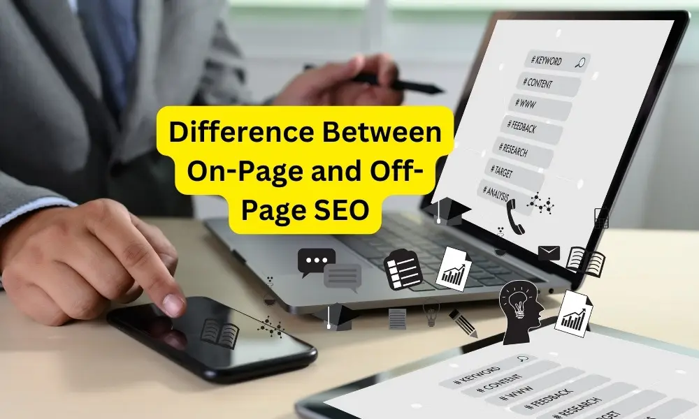 Difference Between On-Page and Off-Page SEO